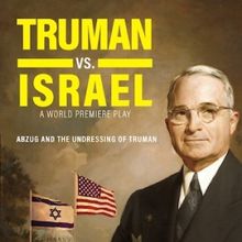 Willy Falk and More to Star in TRUMAN VS. ISRAEL Off-Broadway at Theater At St. Cleme