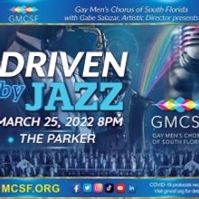 Gay Men's Chorus Of South Florida Presents DRIVEN BY JAZZ This Month