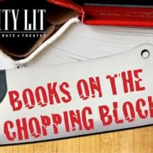 City Lit Theater Co Announces Titles for 2019 BOOKS ON THE CHOPPING BLOCK
