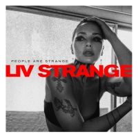 Introducing Alternative Pop Artist LIV STRANGE; New Cover Song 'People Are Strange'…