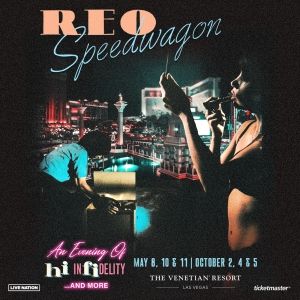Reo Speedwagon's 'An Evening of Hi Infidelity …and More' Returning to Las Vegas at…