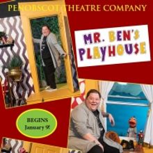 Penobscot Theatre Company Announces MR. BEN'S PLAYHOUSE