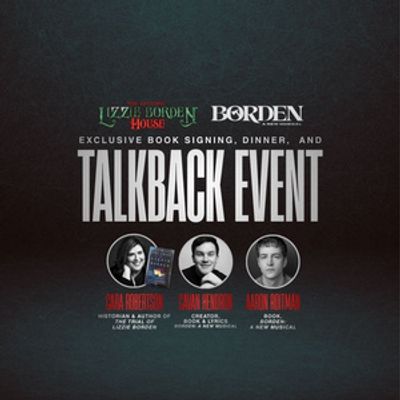 BORDEN: A New Musical Creators to Headline Talkback at Historic Lizzie Borden House