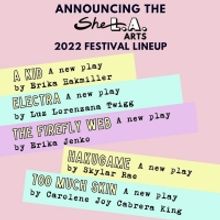 SheLA Summer Theater Festival Announces 2022 Festival Lineup Of Five New Plays By Gen