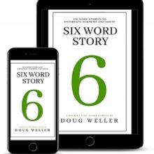 Doug Weller Releases New Book SIX WORD STORY