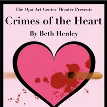CRIMES OF THE HEART to Open at Ojai Art Center Theatre