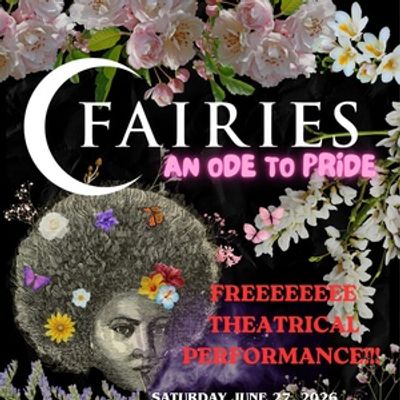 FAIRIES AN ODE TO PRIDE to Play Free Outdoor Performance at Campos Community Garden