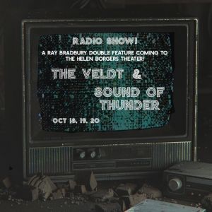 Ray Bradbury Double Feature Radio Show Begins Tomorrow At The Helen Borgers Theater