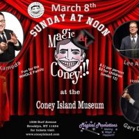 MAGIC AT CONEY!!! Announces Performers for The Sunday Matinee, March 8