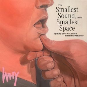 THE SMALLEST SOUND, IN THE SMALLEST SPACE Staged Reading Announced At Lincoln Center