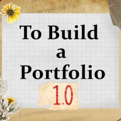 Student Blog: To Build A Portfolio 1.0