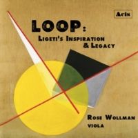 Violist Rose Wollman Releases New Album Celebrating 100th Anniversary of Ligeti's…