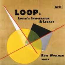 Violist Rose Wollman Releases New Album Celebrating 100th Anniversary of Ligeti's…