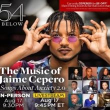 Jason Veasey, Destan Owens & More Join Jaime Cepero's SONGS ABOUT ANXIETY 2.0 at 54 B