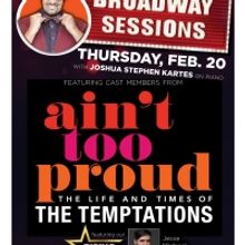 The Cast of AIN'T TOO PROUD Will Perform at Broadway Sessions This Week