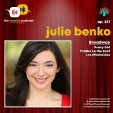 Podcast Exclusive: The Theatre Podcast With Alan Seales: Julie Benko