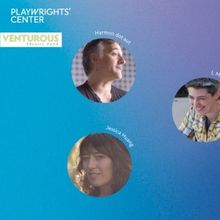 Playwrights' Center & Venturous Theater Fund Reveal 2023–25 Venturous Playwright Fe