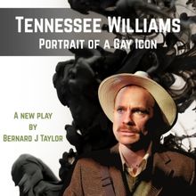 TENNESSEE WILLIAMS: PORTRAIT OF A GAY ICON is Coming to Old Diorama Arts Centre and M