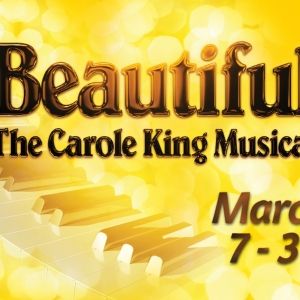 BEAUTIFUL: THE CAROLE KING MUSICAL Comes To Le Petit Theatre