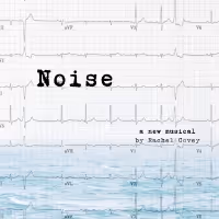 NOISE, A New Musical By Rachel Covey, Comes To The Tank This October