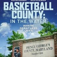 VIDEO: Showtime Sports Releases Trailer for BASKETBALL COUNTY: IN THE WATER