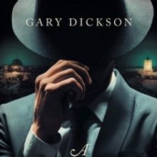 Gary Dickson To Release A SPY WITH SCRUPLES