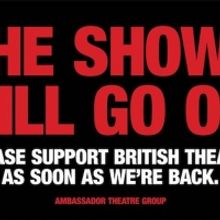 The Ambassador Theatre Group Runs 'The Shows Will Go On' Ad Campaign
