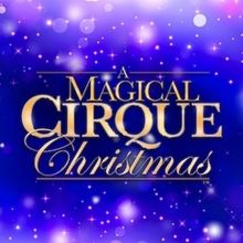 A MAGICAL CIRQUE CHRISTMAS to Tour to More Than 30 U.S. Cities