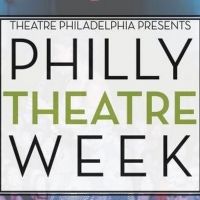 Philly Theatre Week Will Return with 300 Performances and Events