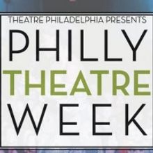 Philly Theatre Week Will Return with 300 Performances and Events