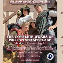 Oklahoma Shakespeare to Present THE COMPLETE WORKS OF WILLIAM SHAKESPEARE (ABRIDGED) 