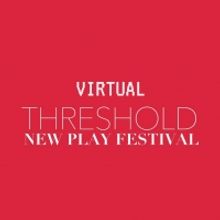 Actor's Express Announces 2021 Virtual Threshold New Play Festival