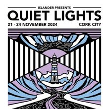 QUIET LIGHTS Returns To Cork Next Week