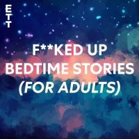 English Touring Theatre Launches F**KED UP BEDTIME STORIES (for Adults) Podcast