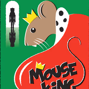 MOUSE KING: THE UNTOLD STORY OF THE NUTCRACKER Returns to South Florida