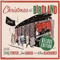 CHRISTMAS AT BIRDLAND (DELUXE EDITION) Featuring Billy Stritch, Jim Caruso, and Klea…