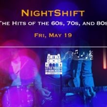NIGHT SHIFT: The Hits Of The 60s, 70s & 80s is Coming to Cheney Hall in May