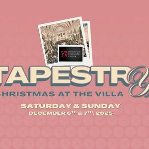 Houston Chamber Choir To Present TAPESTRY: CHRISTMAS AT THE VILLA At The Chapel Of Vi Interview