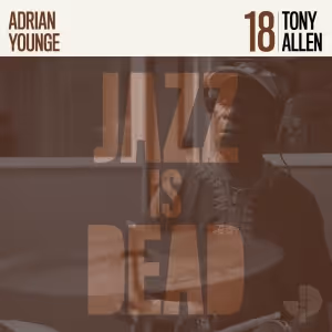 Jazz Is Dead Releases New Single 'No End' Off of Tony Allen JID018 Produced by…