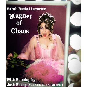 SARAH RACHEL LAZARUS: MAGNET OF CHAOS to be Presented at The Brooklyn Comedy…
