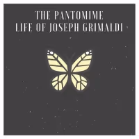 THE PANTOMIME LIFE OF JOSEPH GRIMALDI Will Open At The Kenneth Moore Theatre