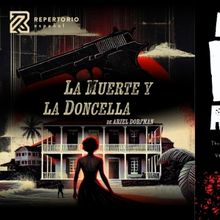 LA MUERTE Y LA DONCELLA and LA PASIÓN SEGÚN ANTÍGONA PEREZ to be Presented at Repe