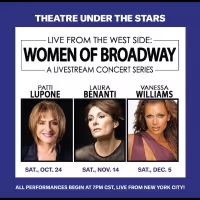 Theatre Under the Stars Offers Livestream Concert Series Featuring Patti LuPone…