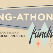 The Impulse Project Presents SING-ATHON FUNDRAISER For Their Upcoming Season
