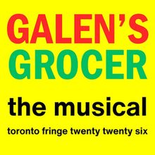 GALEN'S GROCER: THE MUSICAL to Make Debut at Toronto Fringe 2026