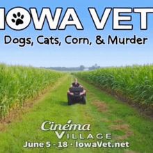 IOWA VET: DOGS, CATS, CORN & MURDER Enters Final Week at Cinema Village