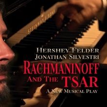 Spotlight: HERSHEY FELDER'S RACHMININOFF & THE TSAR at The Eli and Edythe Broad Stage