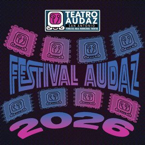 Teatro Audaz to Present FESTIVAL AUDAZ: A Celebration of New Works and Community Voices