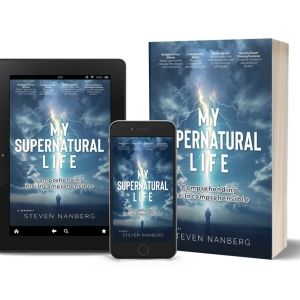 Steven Nanberg Releases New Memoir MY SUPERNATURAL LIFE: Comprehending The…