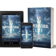 Steven Nanberg Releases New Memoir MY SUPERNATURAL LIFE: Comprehending The Incomprehe